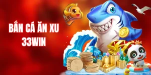 Bắn Cá Ăn Xu – Cùng Săn Boss Đổi Thưởng Hấp Dẫn Tại 33WIN