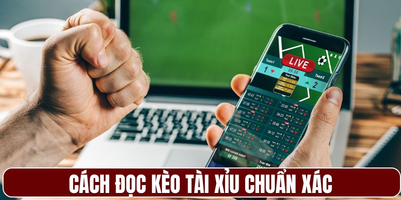 Cách đọc kèo bóng tài xỉu