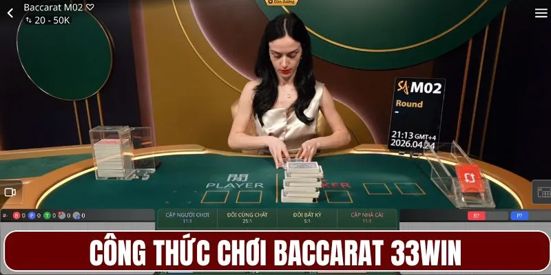 Công thức chơi Baccarat 33WIN