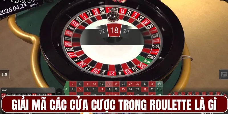 Giải mã các cửa cược trong Roulette là gì