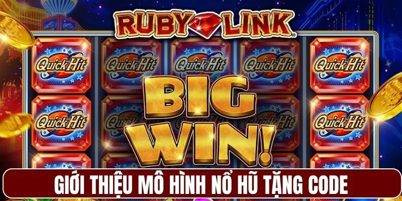 Giới thiệu mô hình nổ hũ tặng code