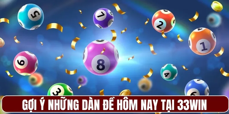 Gợi ý những dàn đề hôm nay tại 33WIN