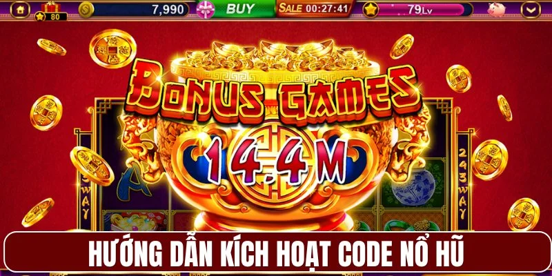 Hướng dẫn kích hoạt code nổ hũ