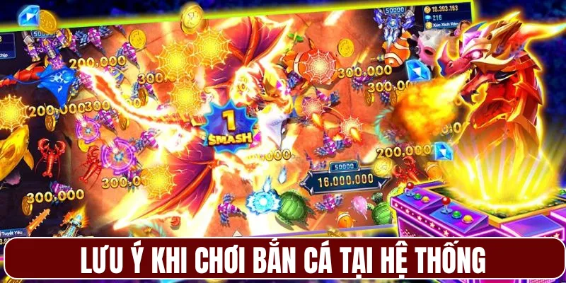 Lưu ý khi chơi bắn cá tại hệ thống