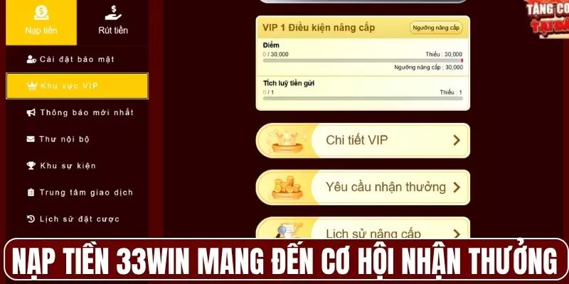 Nạp tiền 33WIN giúp bạn có cơ hội nhận thưởng lớn