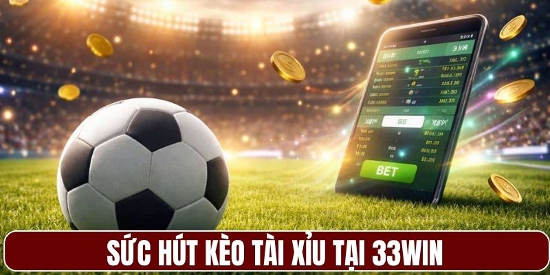 Sức hút của kèo tài xỉu