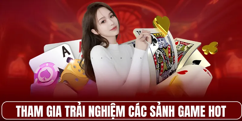 Tham gia trải nghiệm các sảnh game hot tại Casino 33WIN
