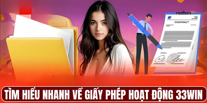 Tìm hiểu nhanh về giấy phép hoạt động 33WIN