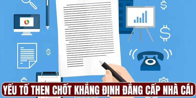 Yếu tố then chốt khẳng định đẳng cấp nhà cái